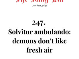 Solvitur ambulando: demons don’t like fresh air