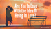 Are You In Love With the Idea Of Being In Love?