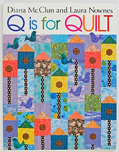 Q is for Quilt by Diana McClun and Laura Nownes
