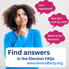 Find answers to your Annual Town Election questions at www.lwvsudbury.org