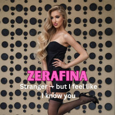 Zerafina - Stranger (But I Feel Like I Know You)