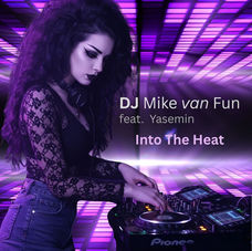 DJ Mike van Fun (feat. Yasemin) - Into The Heat