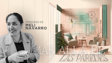 Más Allá de las Paredes con Atelier - Episodio 03 - Meli Navarro - Podcast