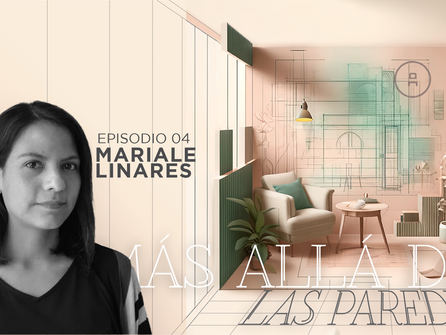 Más Allá de las Paredes con Atelier - Episodio 04 - Mariale Linares - Podcast