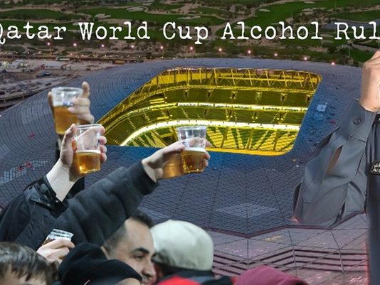 Qatar’s Alcohol Policy is Risky for World Cup Fans
