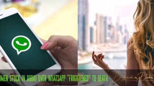 Women stuck in Dubai over WhatsApp "frightened to death"