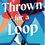 Thumbnail: Thrown For a Loop by Sarina Bowen