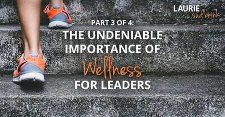 The Undeniable Importance of Wellness for Leaders