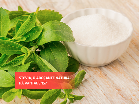 Stevia quais os benefícios do adoçante natural?