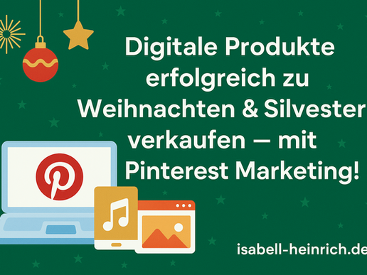 Digitale Produkte erfolgreich zu Weihnachten & Silvester verkaufen – mit Pinterest Marketing!