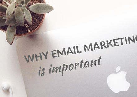 Why Email Marketing Is Important