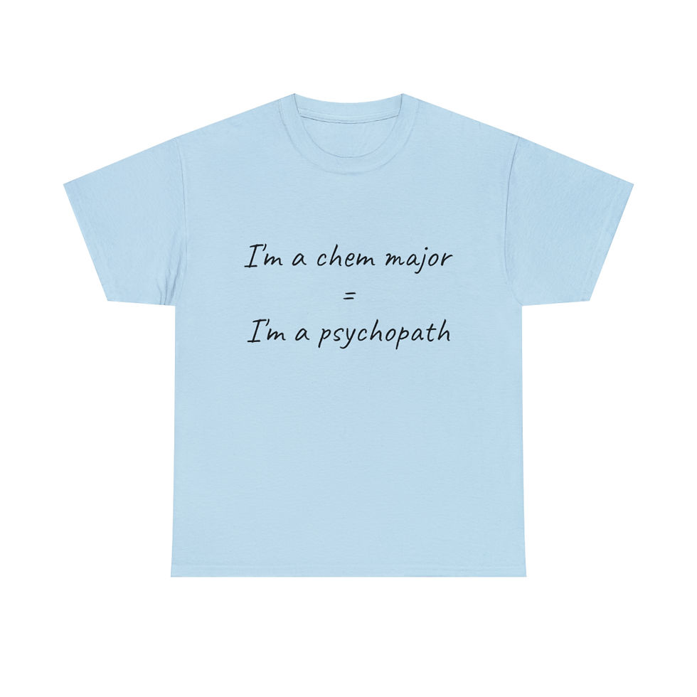 Thumbnail: "I'm a chem major= I'm a psychopath"