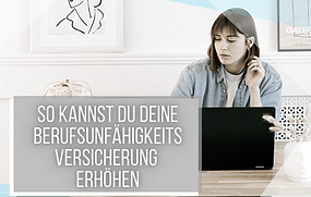 Berufsunfähigkeitsversicherung erhöhen