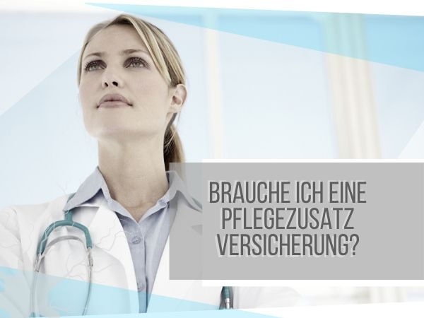 Brauche ich eine Pflegezusatzversicherung?