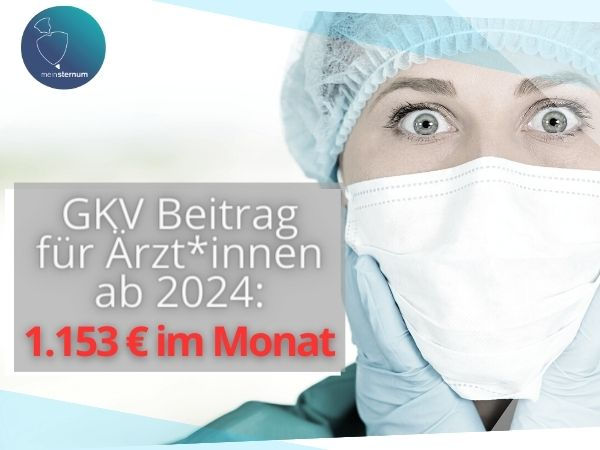 GKV-Beitrag 2024 für Ärzt*innen: 1.153,40 € mtl.