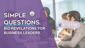 Simple Questions. Big Revelations for Business Leaders.