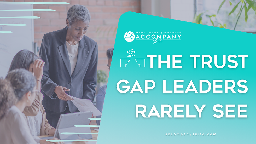 The trust gap leaders rarely see