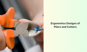 Ergonomics Designs of Pliers and Cutters