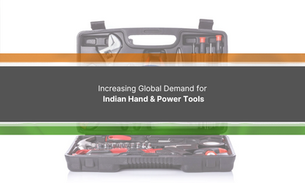 Increasing Global Demand for Indian Hand & Power Tools