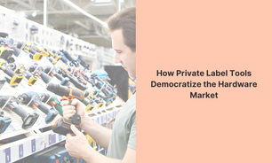 How Private Label Tools Democratize the Hardware Market