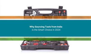 Why Sourcing Tools from India is the Smart Choice in 2024