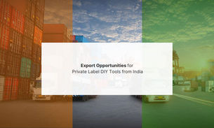 Export Opportunities for Private Label DIY Tools from India