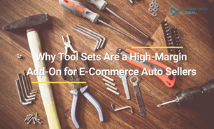 Why Tool Sets Are a High-Margin Add-On for E-Commerce Auto Sellers