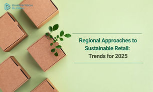 Regional Approaches to Sustainable Retail: Trends for 2025