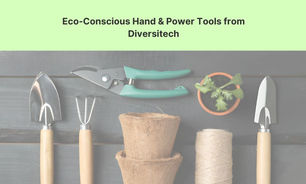 Eco-Conscious Hand & Power Tools from Diversitech
