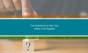 Top Questions to Ask Your Indian Tool Supplier