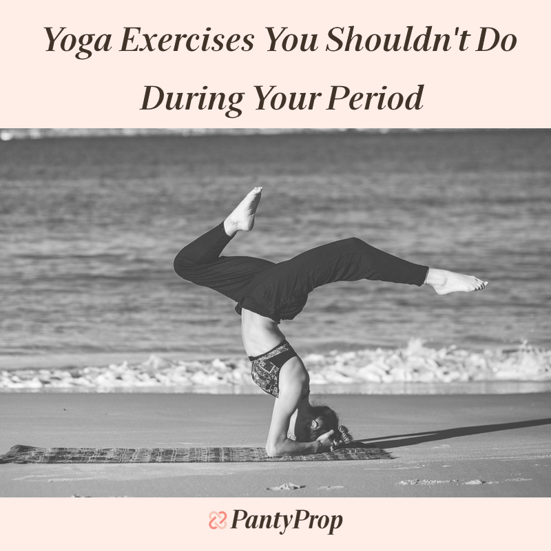 Yoga Exercises You Shouldn T Do During Your Period