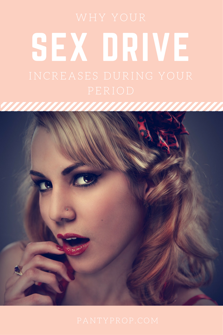 pantyprop, panty prop, period panties, sex drive, menstrual cycle, period, sex drive increases during period,