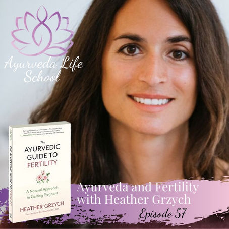 LISTEN: Heather interviewed about Ayurveda and Fertility on Ayurveda Life School podcast