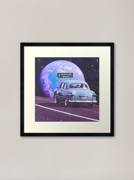Escape This Reality Framed Art Print.