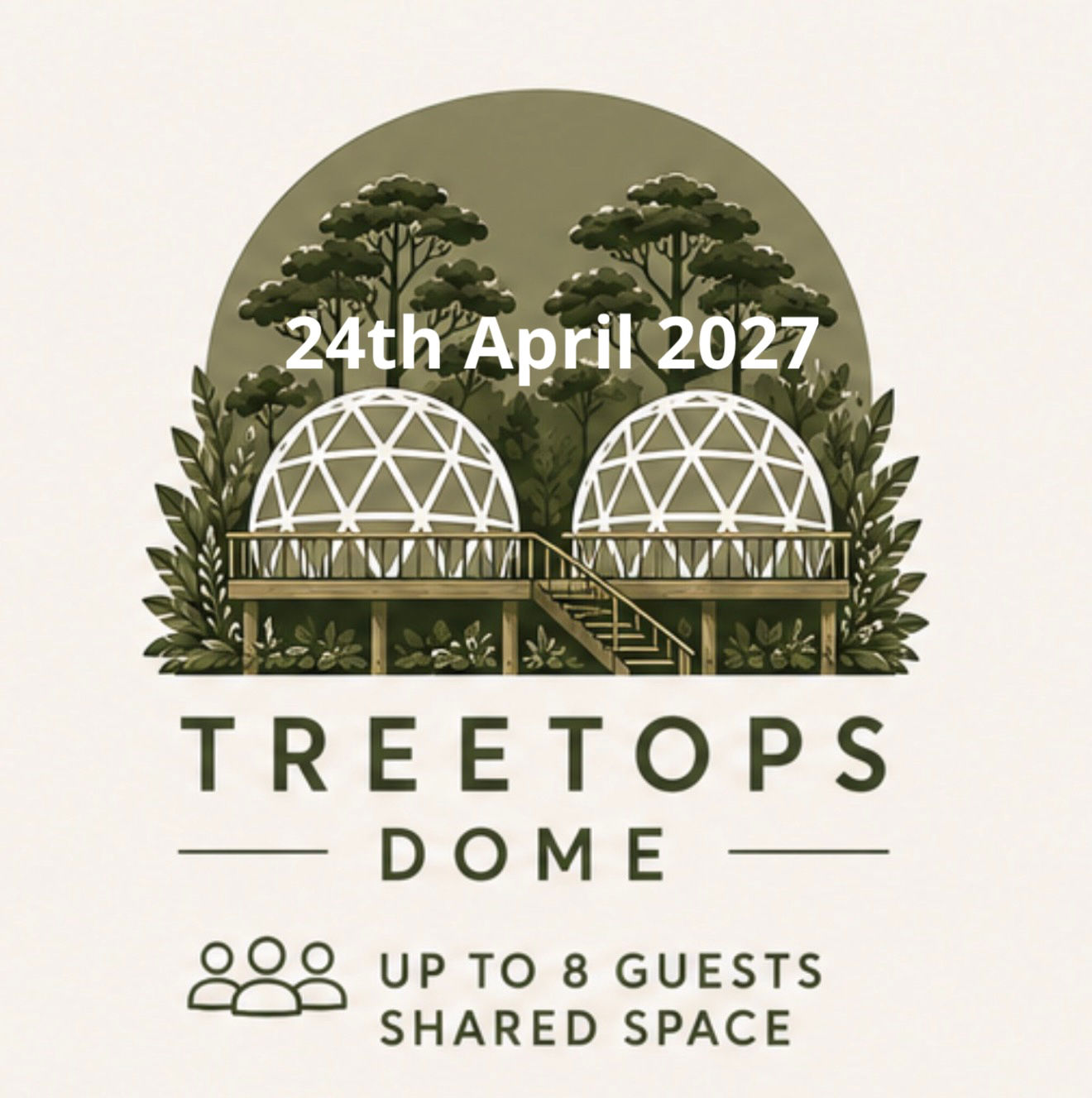 24th April  2027 Treetops  Dome 8 Guests