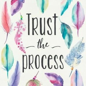 trust the process