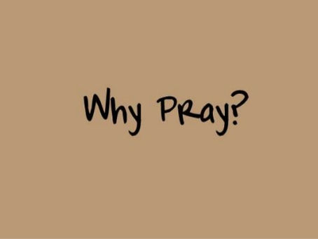 why pray?