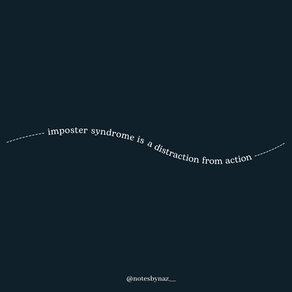 imposter syndrome is a distraction from action