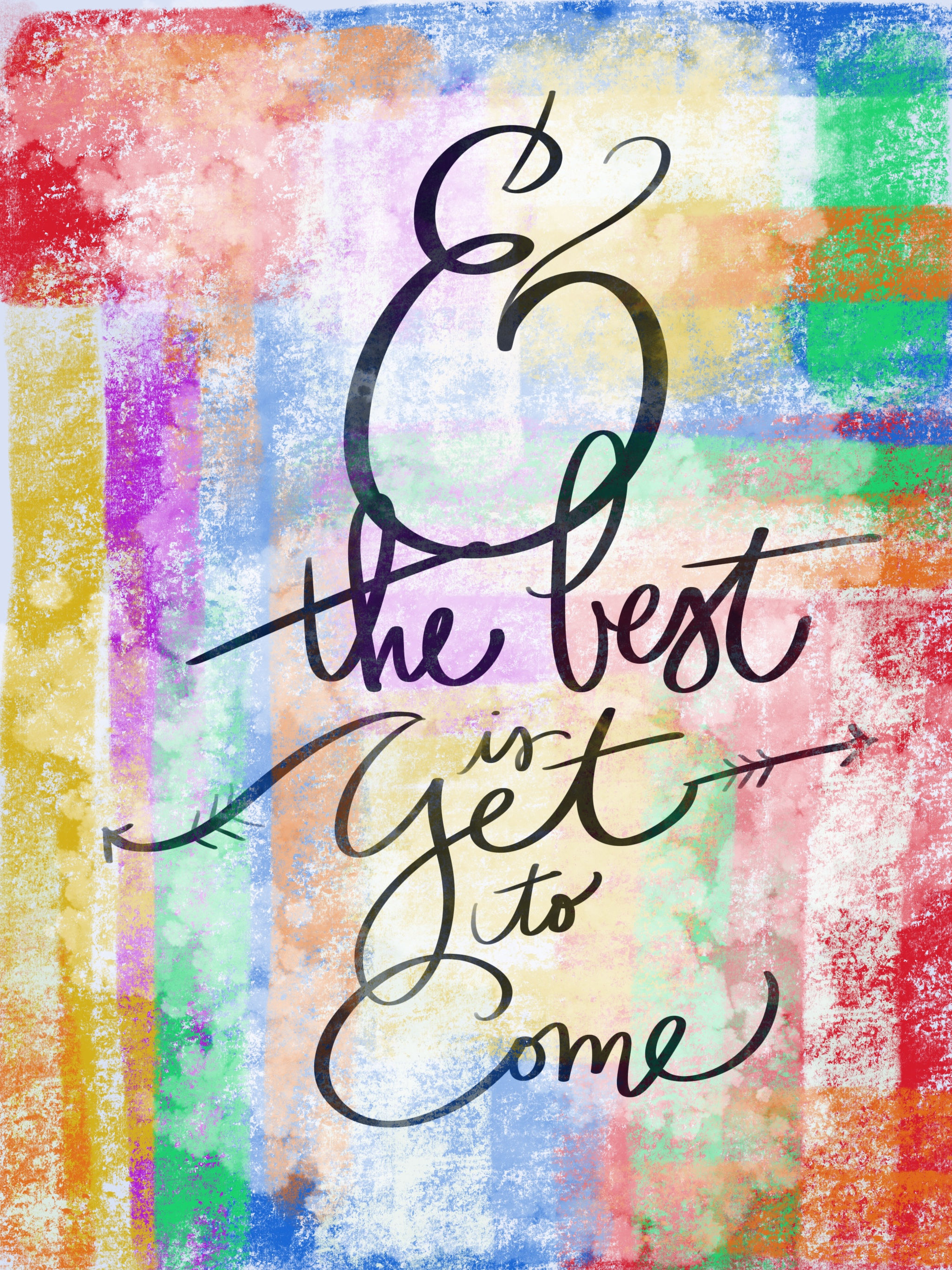 The Best is yet to Come