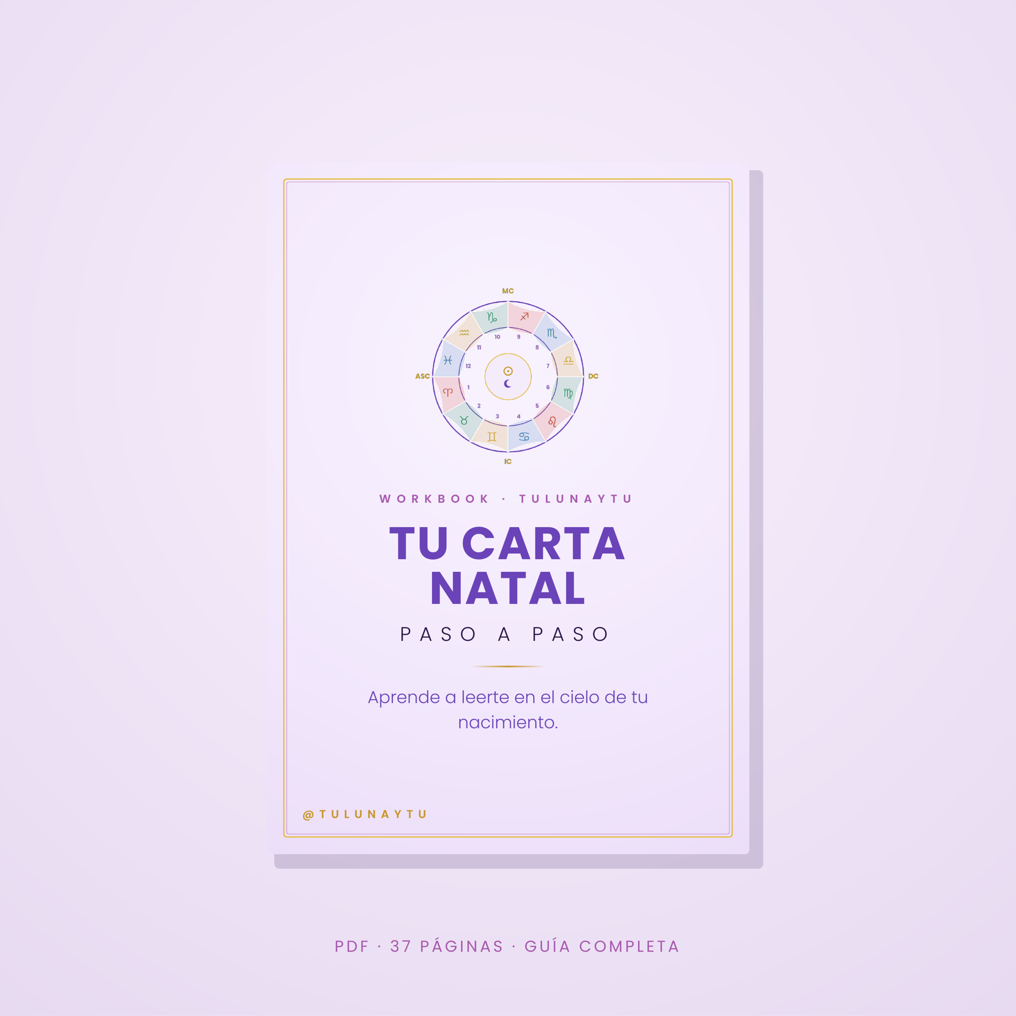 Tu Carta Natal, paso a paso · Workbook para aprender a leerte en tu cielo 