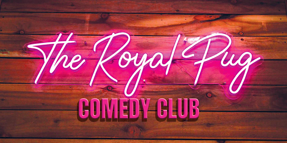 The Royal Pug Comedy Club