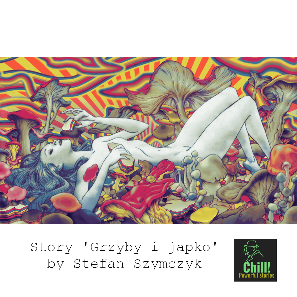 Story 'Grzyby i japko' by Stefan Szymczyk