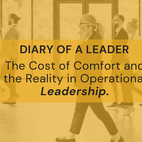 Diary of a Leader blog title The Cost of Comfort and the Reality in Operational Leadership showing professionals walking in motion to represent evolving business operations.