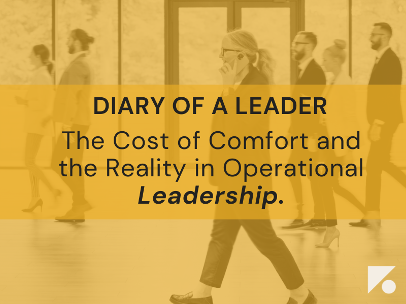 Diary of a Leader blog title The Cost of Comfort and the Reality in Operational Leadership showing professionals walking in motion to represent evolving business operations.