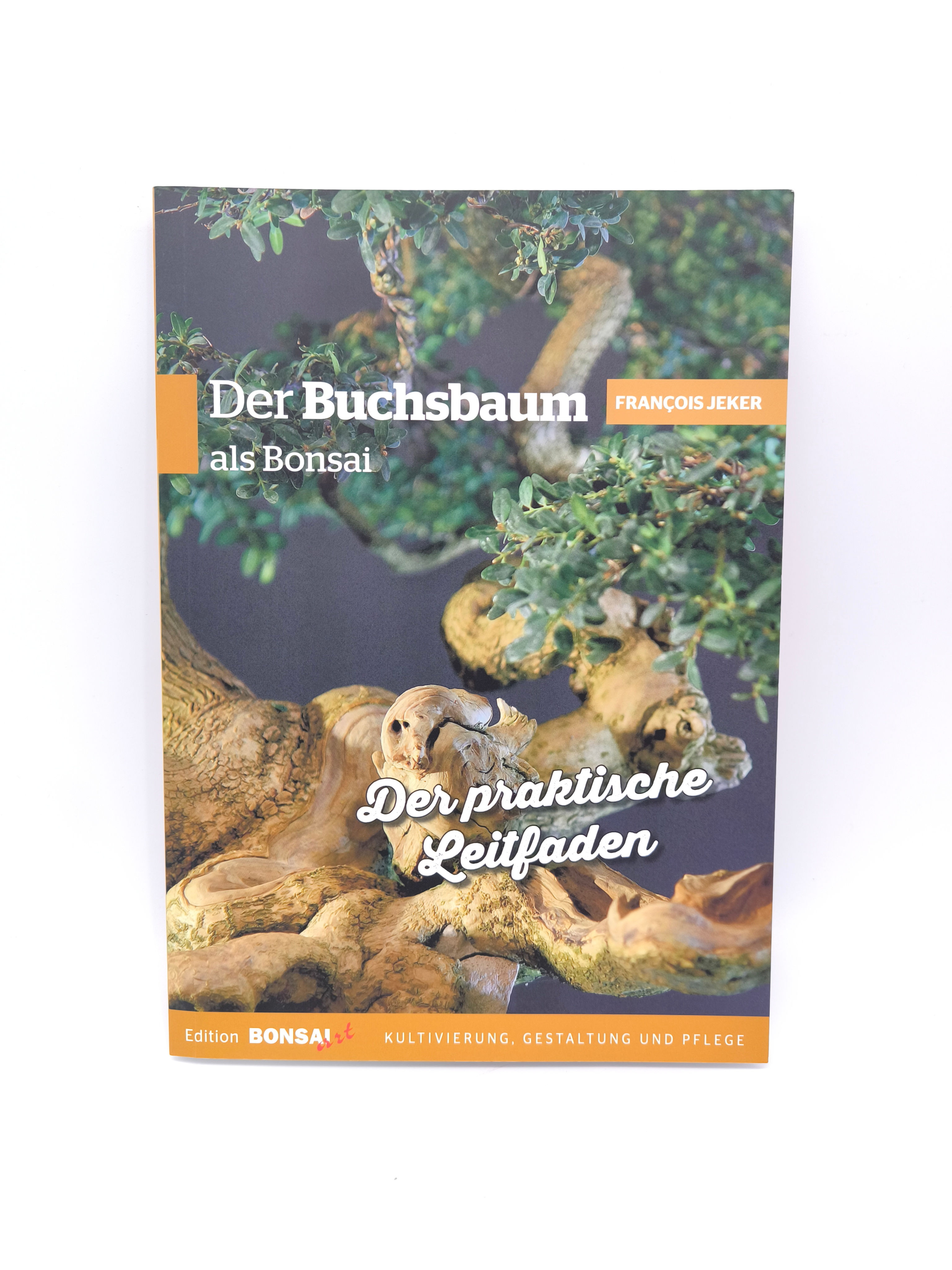 Der Buchsbaum als Bonsai von François Jeker, 152 Seiten