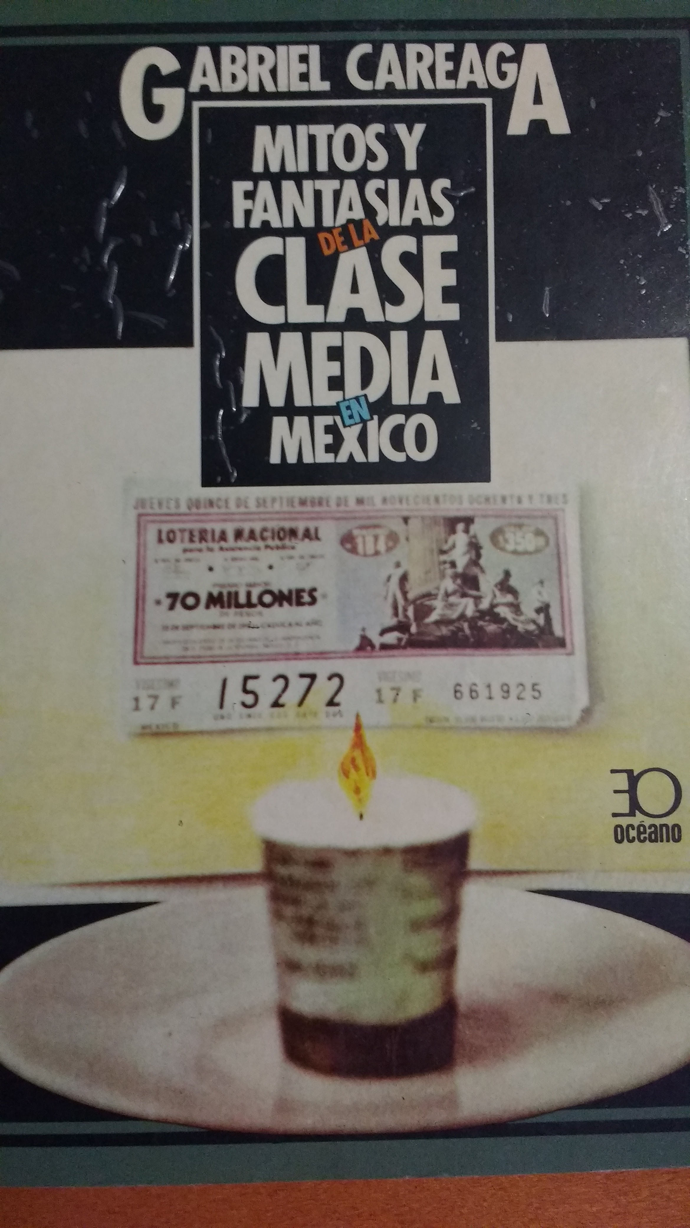 Mitos y fantasías de la clase media en México de Gabriel Careaga