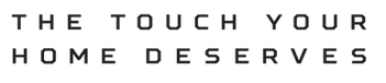 the touch your home deserves