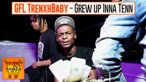 GFL TrenxhBaby - Grew up Inna Tenn