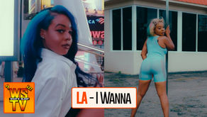 LA - I Wanna