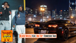 Blvck Wizzle feat. Big Txp - Tennessee Tags
